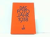  Das Foto-Jahr 1938 - Taschenbuch und Ratgeber für jeden Amateur.