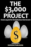 THE $3,000 PROJECT: Create a $3,000 Per Month Business from Scratch (3 in 1 bundle - 2016)