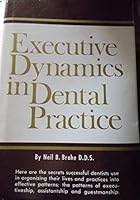 Executive Dynamics in Dental Practice B004AYQJI4 Book Cover