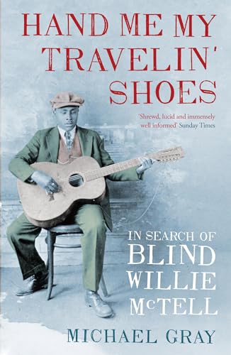 Hand Me My Travelin' Shoes: In Search of Blind Willie McTell
