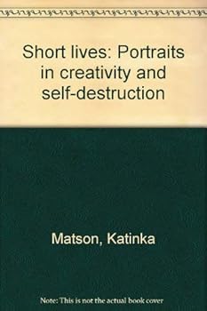 Paperback Short lives: Portraits in creativity and self-destruction Book