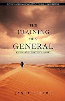 Paperback The Training of a General: Kingdom Strategies for End-Time Generals Book