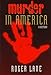MURDER IN AMERICA: A HISTORY (HISTORY CRIME & CRIMINAL JUS)