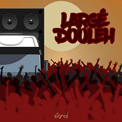 Largé Douleh (feat. Shelly, Wawa & Beetle J)