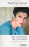 Les lumi&Atilde;&uml;res de l'invisible. (French Edition)