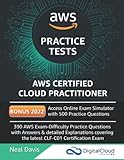  AWS Certified Cloud Practitioner Practice Tests 2019: 390 AWS Practice Exam Questions with Answers & detailed Explanations