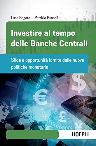 Investire al tempo delle Banche Centrali: Sfide e opportunità fornite dalle nuove politiche monetarie