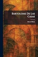 Bartolome De Las Casas 1025330536 Book Cover