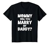 Kids Mommy Will You Marry My Daddy T-Shirt