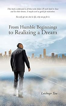 Paperback From Humble Beginnings to Realizing a Dream Book