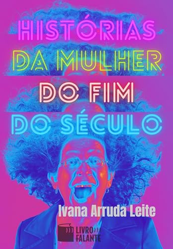 Histórias da mulher do fim do século; Contos