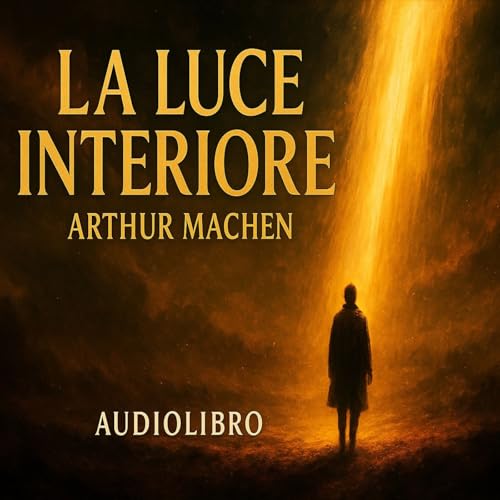 Arthur Machen - Audiolibro La Luce Interiore