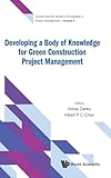 Developing a Body of Knowledge for Green Construction Project Management (Domain-specific Bodies of Knowledge in Project Management)