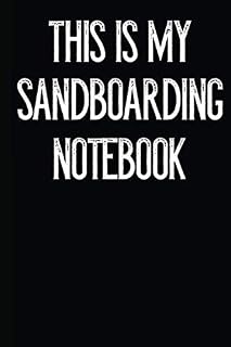 This Is My Sandboarding Notebook