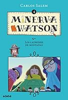 MINERVA WATSON Y LOS LADRONES DE MONTAÑAS 8468338435 Book Cover
