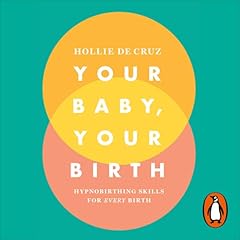 Your Baby, Your Birth Audiolibro Por Hollie de Cruz arte de portada