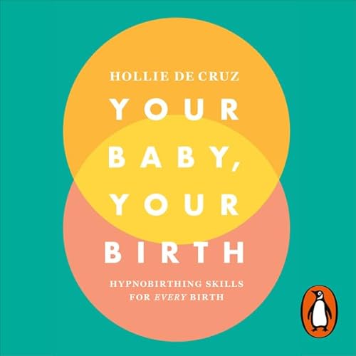 Your Baby, Your Birth Audiolibro Por Hollie de Cruz arte de portada
