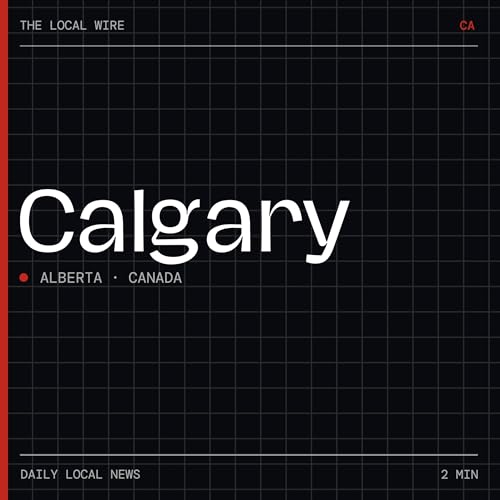 『Calgary News Today | 2 Min | The Local Wire』のカバーアート
