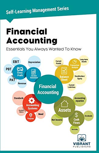 Financial Accounting Essentials You Always Wanted To Know (Self Learning Management Series)