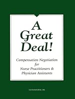 A Great Deal! Compensation Negotiation for Nurse Practitioners & Physician Assistants 0965497712 Book Cover