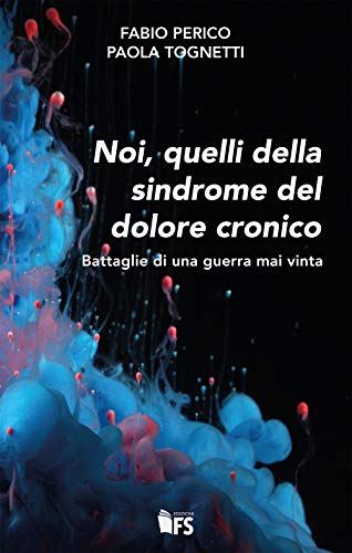 Noi, quelli della sindrome del dolore cronico