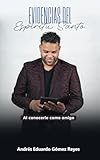 EVIDENCIAS DEL ESPÍRITU SANTO: Al conocerle como amigo (Spanish Edition)