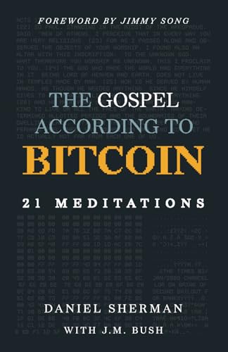 The Gospel According To Bitcoin: 21 Meditations