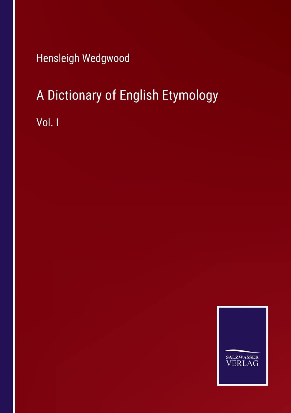 Amazon | A Dictionary of English Etymology: Vol. I | Wedgwood 