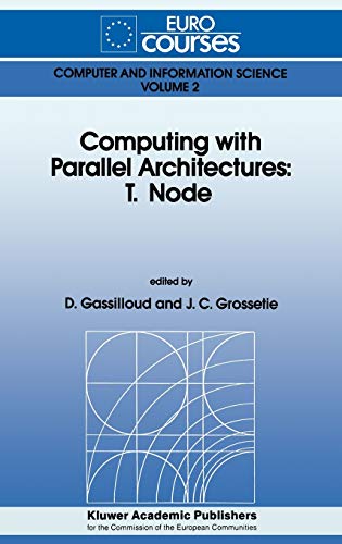 Computing with Parallel Architecture: T.Node (Eurocourses: Computer and Information Science, 2)