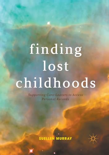 Finding Lost Childhoods: Supporting Care-Leavers to Access Personal Records