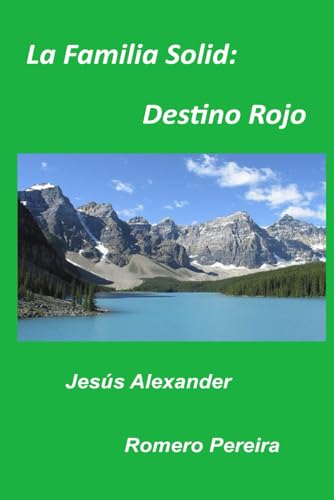 La Familia Solid: Destino Rojo (Spanish Edition)