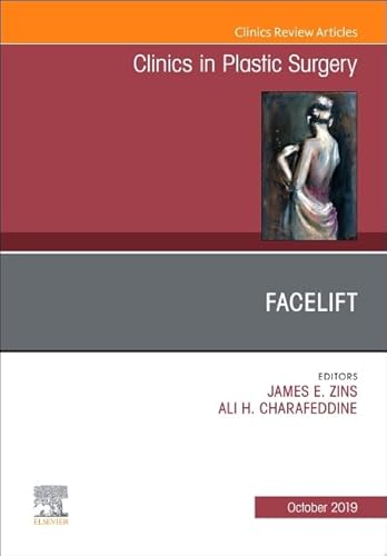 Facelift, An Issue of Clinics in Plastic Surgery (Volume 46-4) (The Clinics: Surgery, Volume 46-4)