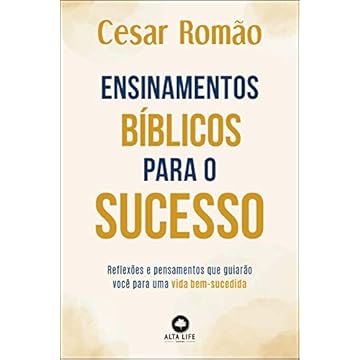 Capa do livro Ensinamentos Bíblicos Para o Sucesso: Reflexões e Pensamentos que Guiarão Você Para uma Vida Bem-sucedida