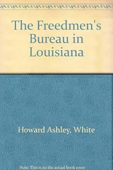 The Freedmen's Bureau in Louisiana