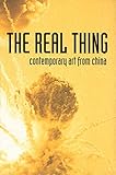 The Real Thing: Contemporary Art from China