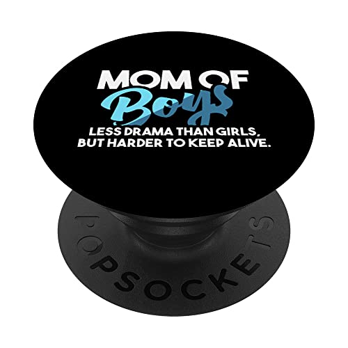 Mom Of Boys Less Drama Than Girls Mother's Day Mama Mommy PopSockets Swappable PopGrip