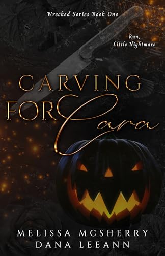 Carving for Cara: A Dark Romance Halloween Novella (Wrecked Series Book 1)