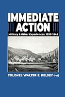 Immediate Action: Military and Other Experiences 1937-1945 B09M96CSSH Book Cover
