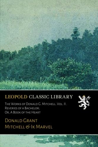 The Works of Donald G. Mitchell. Vol. II. Rever... B01LXLKBIA Book Cover