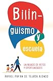 BILINGÜISMO Y ESCUELA: UN MUNDO DE RETOS Y OPORTUNIDADES