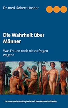 Paperback Die Wahrheit über Männer: Was Frauen noch nie zu fragen wagten [German] Book