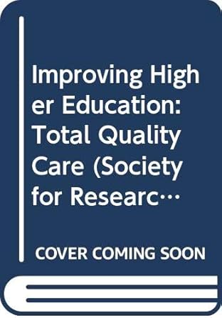 Improving higher education :  total quality care /