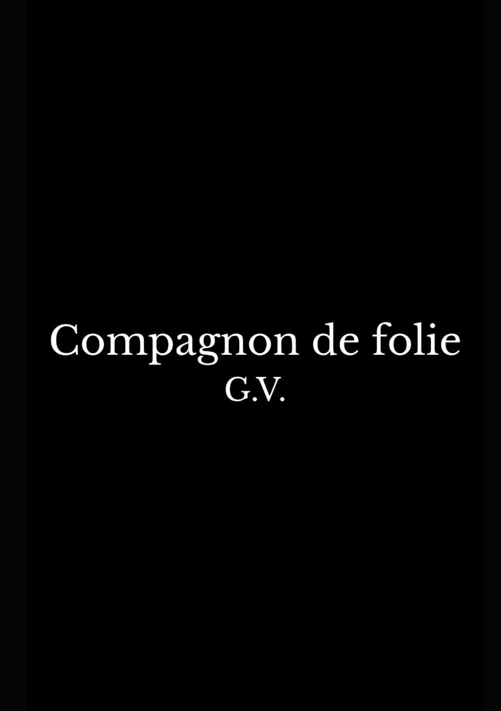 Compagnon de folie: Un livre écrit par un misérable
