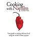 Cooking With Napalm: Your Guide To Creating Delicious Food Using The World's Hottest Peppers