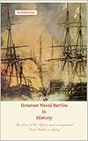 Greatest Naval Battles in History: My choice of the Fifteen most consequential Naval Battles in history