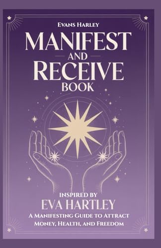Manifest and Receive Book Inspired by Eva Hartley: A Manifesting Guide to Attract Money, Health, and Freedom image 2