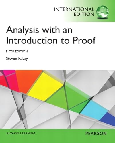 Analysis with an Introduction to Proof International Edition