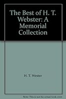 The Best of H. T. Webster: a Memorial Collection. with a Pref. by Robert E. Sherwood and a Biographical Sketch by Philo Calhoun B00BNF920K Book Cover