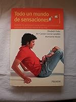 Todo un mundo de sensaciones: Método de autoayuda para padres y profesionales aplicado al período inicial de la vida 8436810759 Book Cover