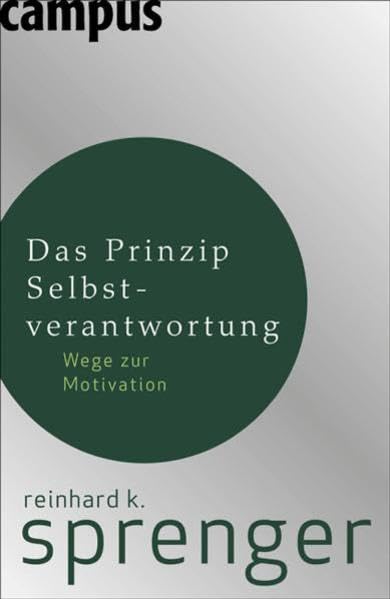 Das Prinzip Selbstverantwortung: Wege zur Motivation